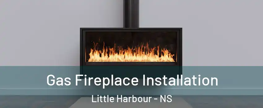  Gas Fireplace Installation Little Harbour - NS