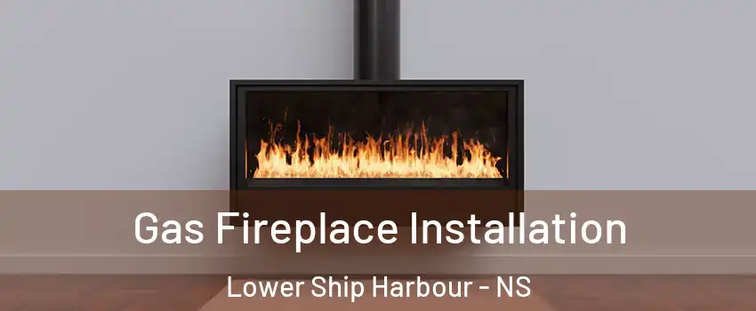 Gas Fireplace Installation Lower Ship Harbour - NS