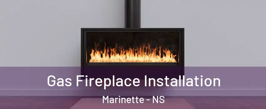 Gas Fireplace Installation Marinette - NS