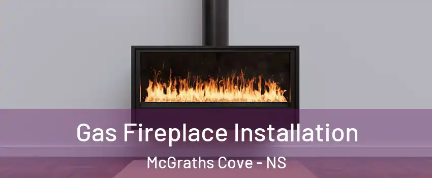  Gas Fireplace Installation McGraths Cove - NS