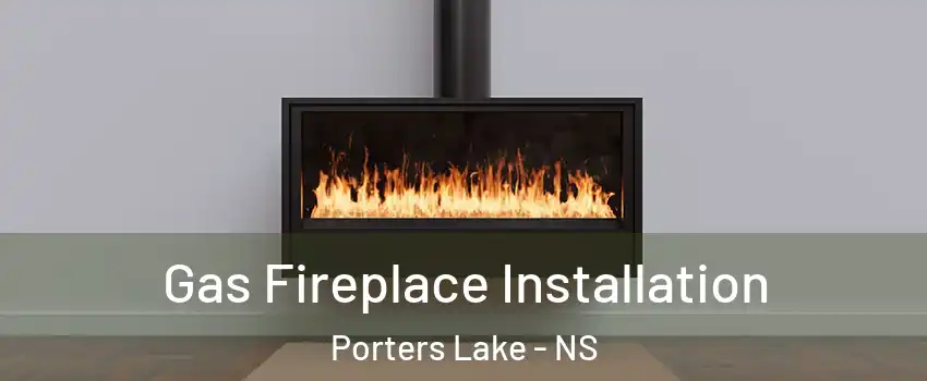  Gas Fireplace Installation Porters Lake - NS