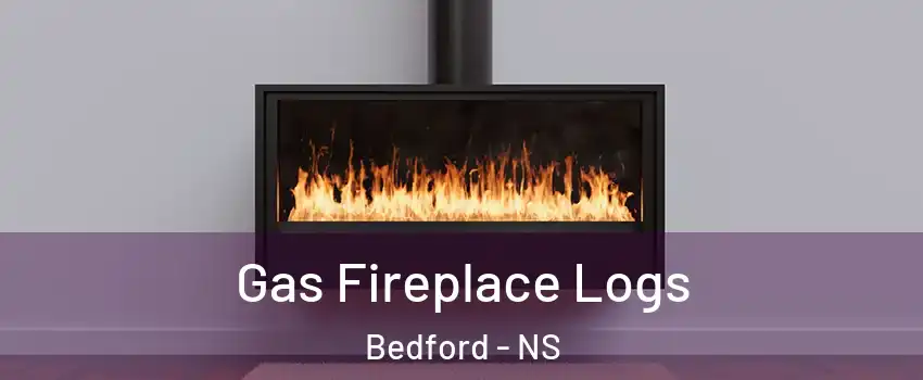  Gas Fireplace Logs Bedford - NS