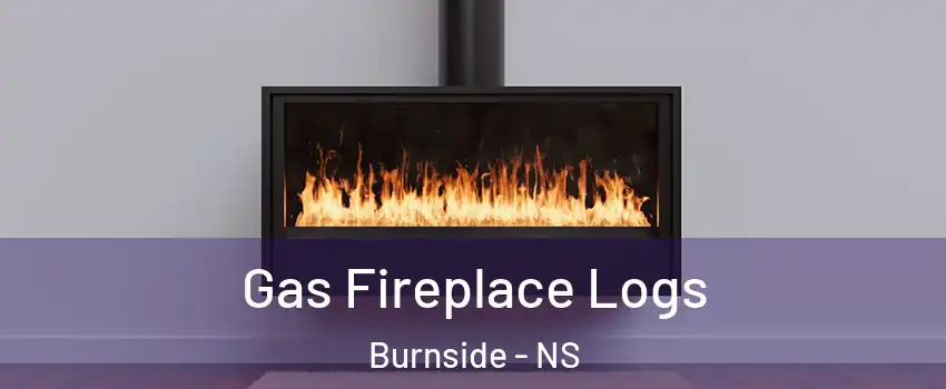 Gas Fireplace Logs Burnside - NS