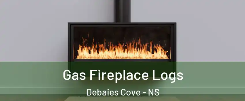  Gas Fireplace Logs Debaies Cove - NS