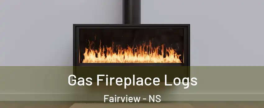  Gas Fireplace Logs Fairview - NS
