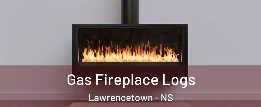  Gas Fireplace Logs Lawrencetown - NS