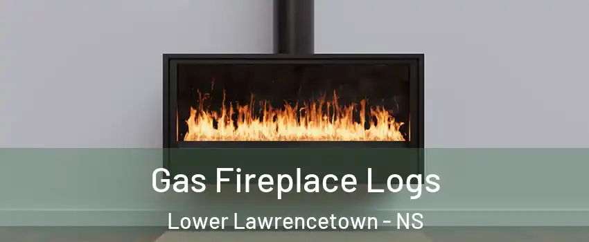  Gas Fireplace Logs Lower Lawrencetown - NS