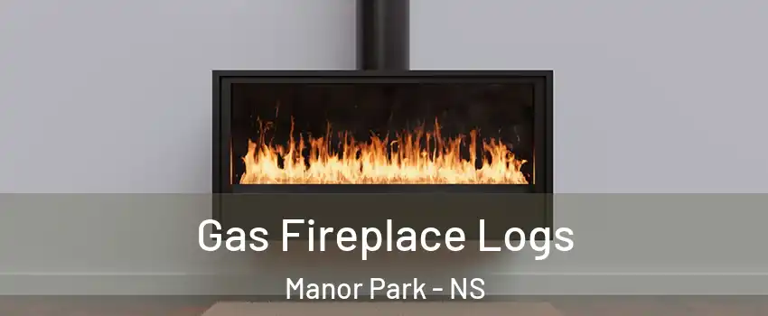  Gas Fireplace Logs Manor Park - NS