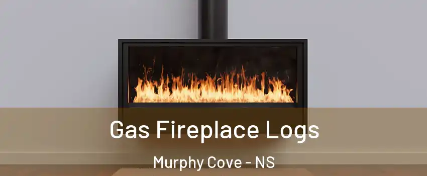  Gas Fireplace Logs Murphy Cove - NS