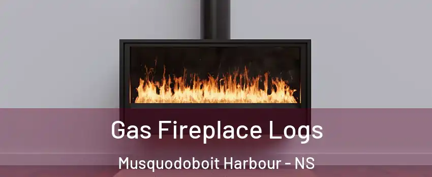  Gas Fireplace Logs Musquodoboit Harbour - NS