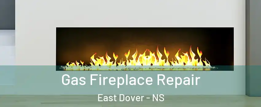  Gas Fireplace Repair East Dover - NS