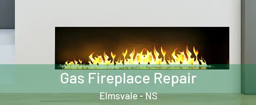  Gas Fireplace Repair Elmsvale - NS