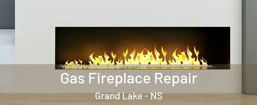  Gas Fireplace Repair Grand Lake - NS
