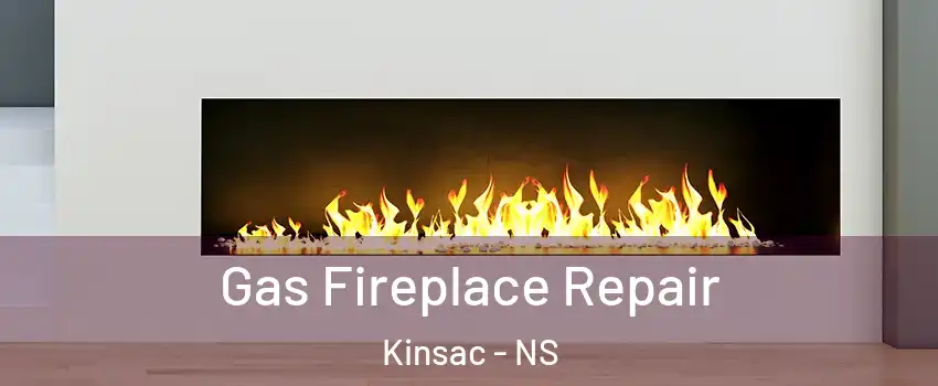  Gas Fireplace Repair Kinsac - NS