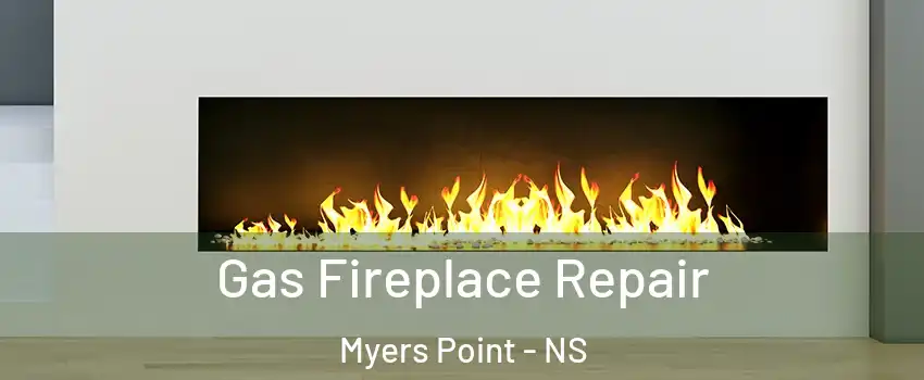  Gas Fireplace Repair Myers Point - NS