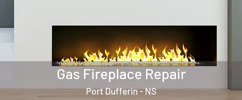  Gas Fireplace Repair Port Dufferin - NS