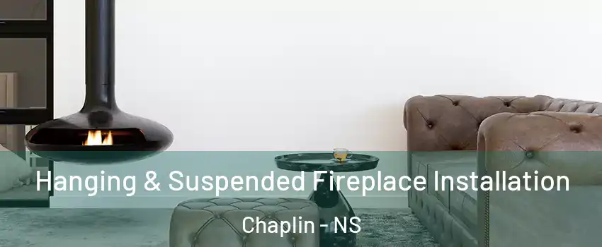  Hanging & Suspended Fireplace Installation Chaplin - NS
