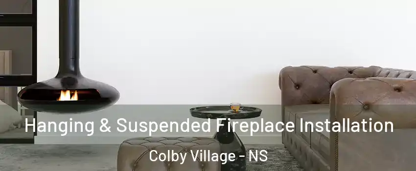  Hanging & Suspended Fireplace Installation Colby Village - NS