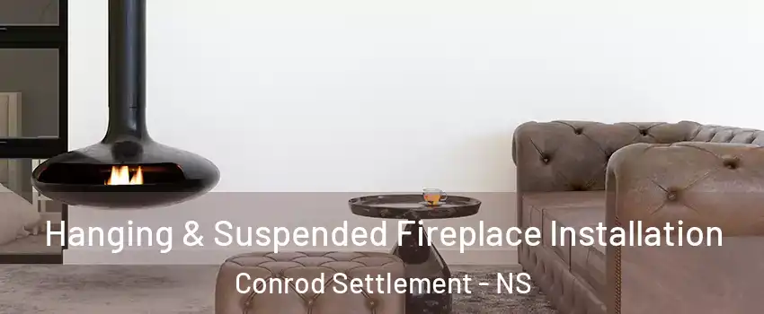  Hanging & Suspended Fireplace Installation Conrod Settlement - NS
