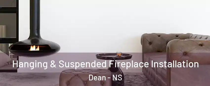  Hanging & Suspended Fireplace Installation Dean - NS
