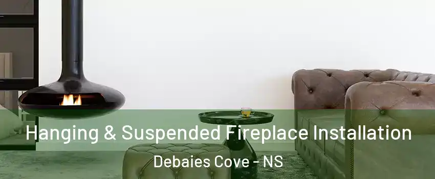  Hanging & Suspended Fireplace Installation Debaies Cove - NS