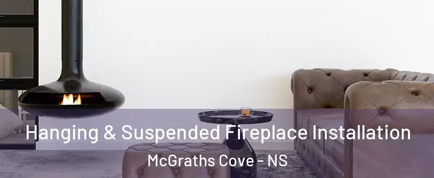  Hanging & Suspended Fireplace Installation McGraths Cove - NS