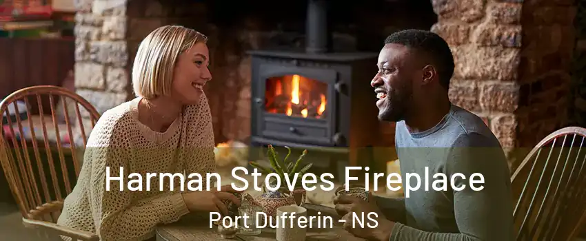  Harman Stoves Fireplace Port Dufferin - NS
