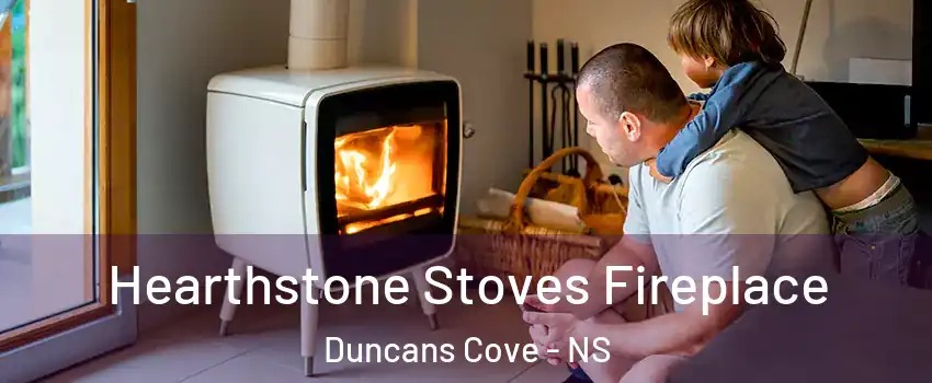  Hearthstone Stoves Fireplace Duncans Cove - NS