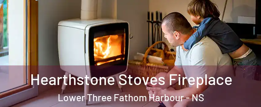  Hearthstone Stoves Fireplace Lower Three Fathom Harbour - NS