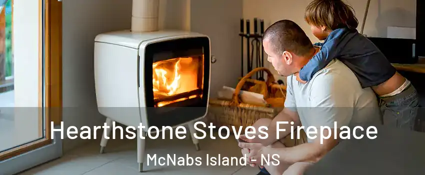  Hearthstone Stoves Fireplace McNabs Island - NS