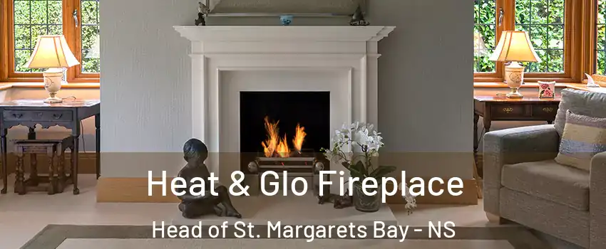  Heat & Glo Fireplace Head of St. Margarets Bay - NS