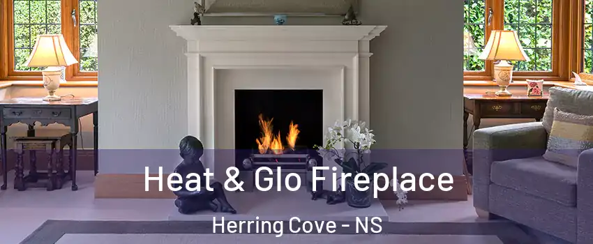  Heat & Glo Fireplace Herring Cove - NS