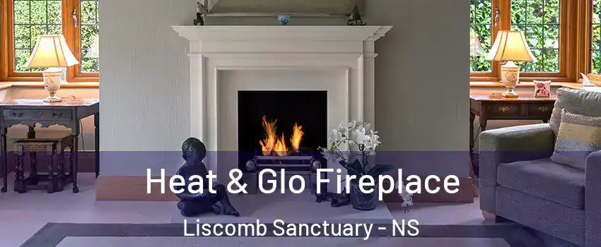  Heat & Glo Fireplace Liscomb Sanctuary - NS