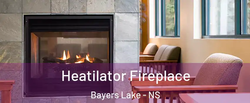  Heatilator Fireplace Bayers Lake - NS
