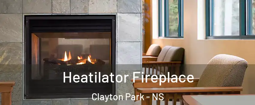  Heatilator Fireplace Clayton Park - NS