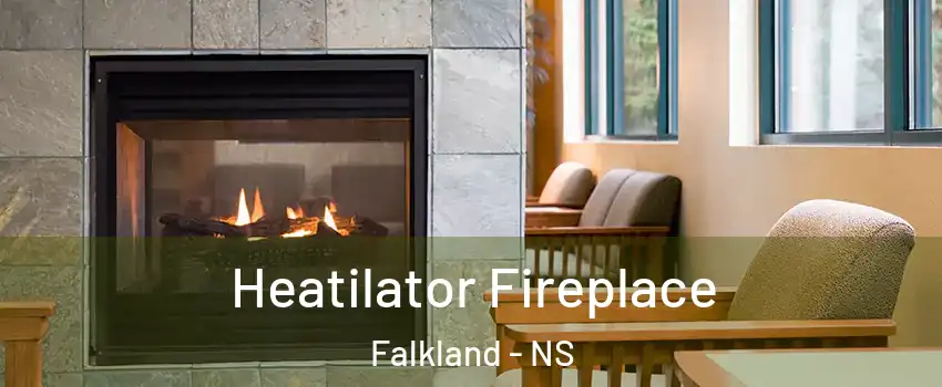 Heatilator Fireplace Falkland - NS