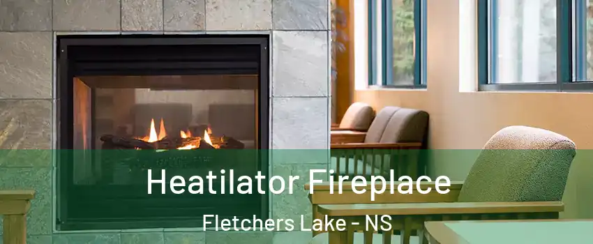  Heatilator Fireplace Fletchers Lake - NS
