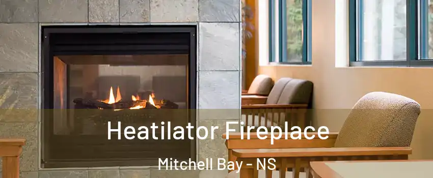  Heatilator Fireplace Mitchell Bay - NS