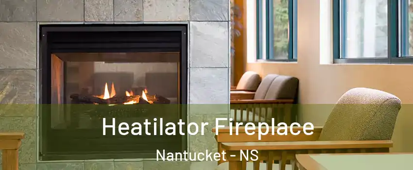  Heatilator Fireplace Nantucket - NS