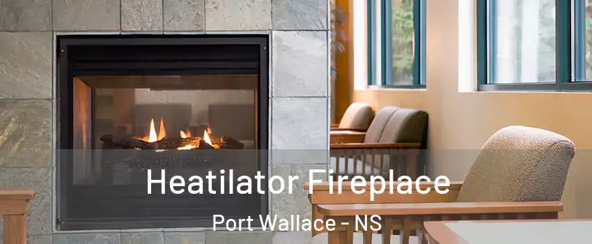  Heatilator Fireplace Port Wallace - NS