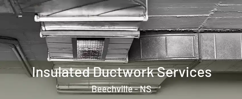 Insulated Ductwork Services Beechville - NS