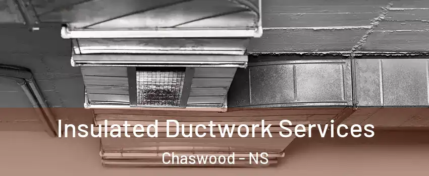  Insulated Ductwork Services Chaswood - NS