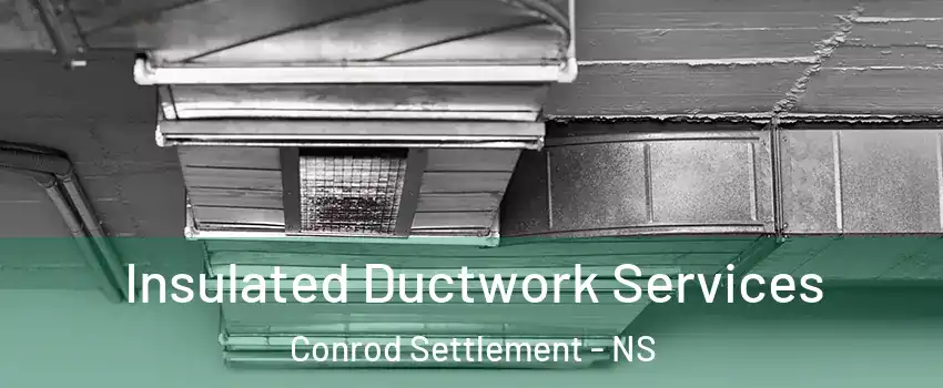  Insulated Ductwork Services Conrod Settlement - NS