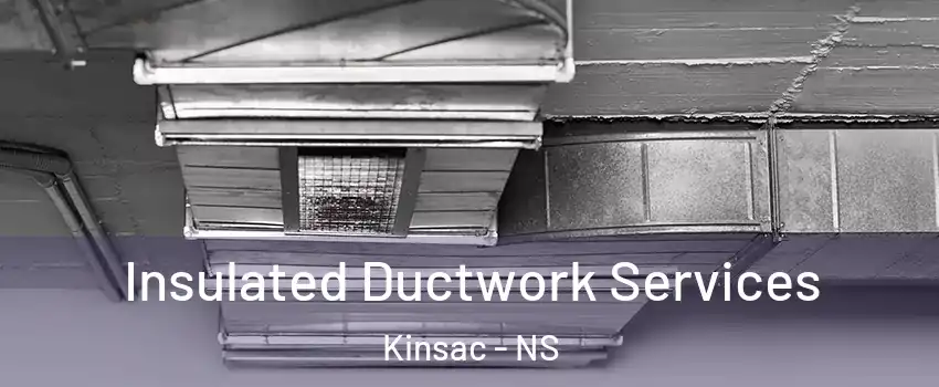  Insulated Ductwork Services Kinsac - NS