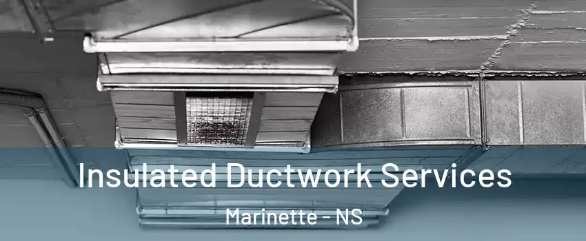  Insulated Ductwork Services Marinette - NS