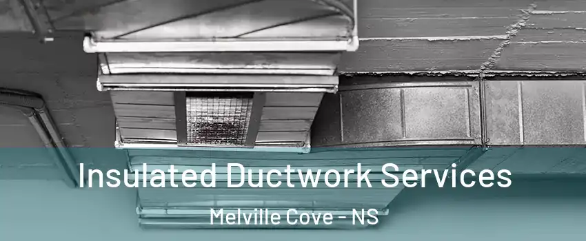  Insulated Ductwork Services Melville Cove - NS