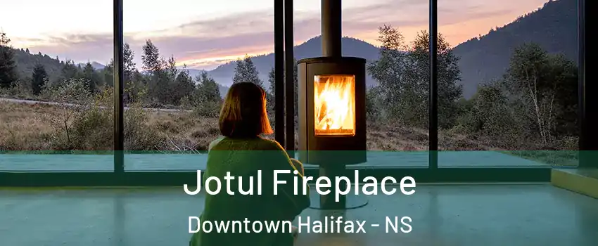  Jotul Fireplace Downtown Halifax - NS