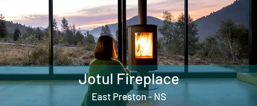  Jotul Fireplace East Preston - NS