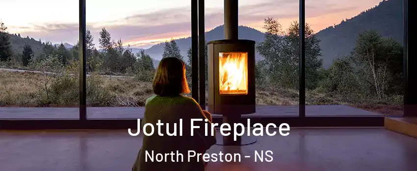  Jotul Fireplace North Preston - NS