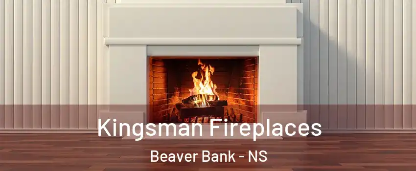  Kingsman Fireplaces Beaver Bank - NS